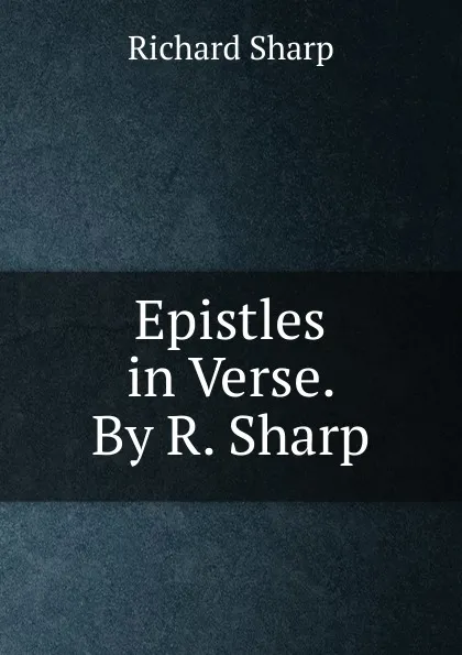 Обложка книги Epistles in Verse. By R. Sharp., Richard Sharp