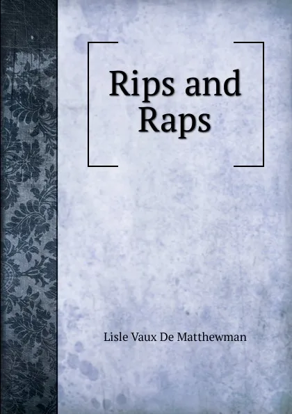 Обложка книги Rips and Raps, Lisle Vaux De Matthewman