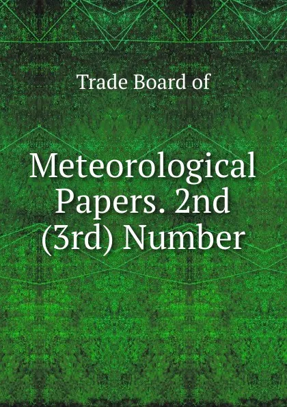 Обложка книги Meteorological Papers. 2nd (3rd) Number, Trade Board of