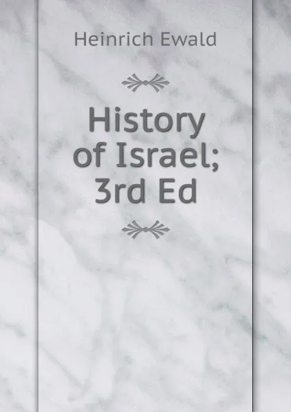 Обложка книги History of Israel; 3rd Ed., Ewald Heinrich