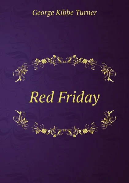 Обложка книги Red Friday, George Kibbe Turner