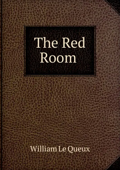 Обложка книги The Red Room ., William le Queux