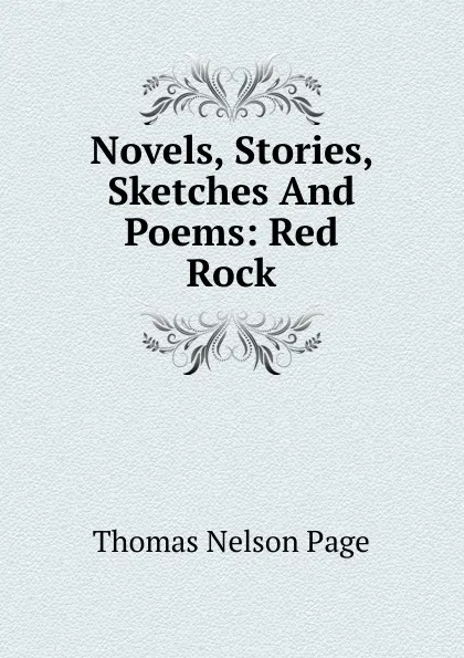 Обложка книги Novels, Stories, Sketches And Poems: Red Rock, Thomas Nelson Page