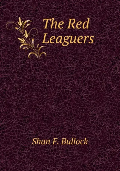 Обложка книги The Red Leaguers, Shan F. Bullock