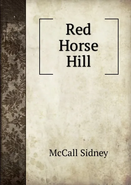 Обложка книги Red Horse Hill, McCall Sidney