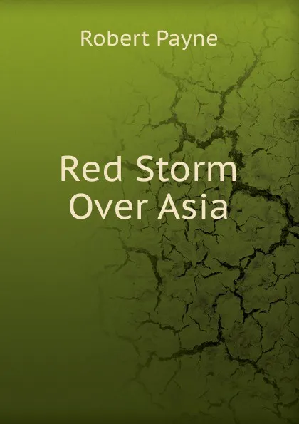 Обложка книги Red Storm Over Asia, Robert Payne