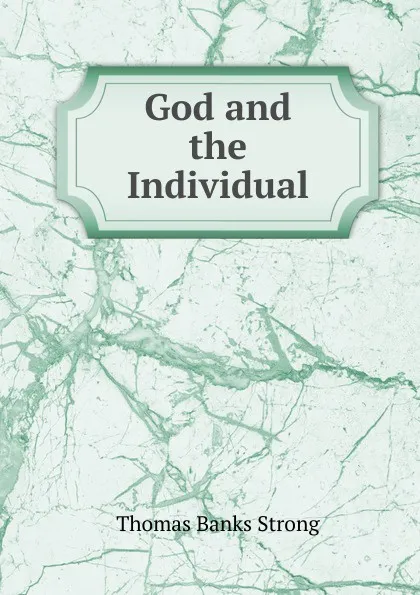 Обложка книги God and the Individual, Thomas Banks Strong