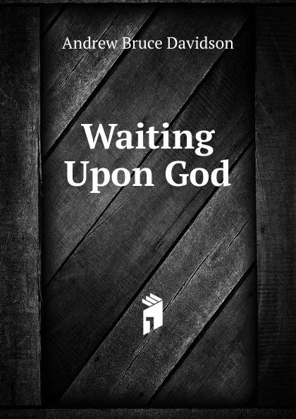 Обложка книги Waiting Upon God, A.B. Davidson