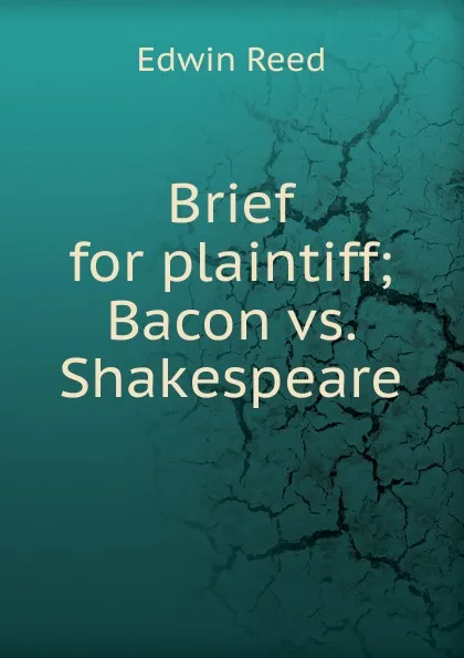 Обложка книги Brief for plaintiff; Bacon vs. Shakespeare, Edwin Reed