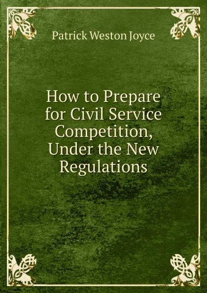 Обложка книги How to Prepare for Civil Service Competition, Under the New Regulations, Patrick Weston Joyce