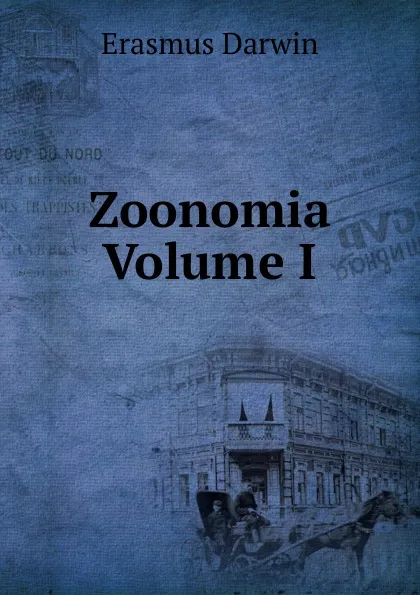 Обложка книги Zoonomia           Volume I, Erasmus Darwin