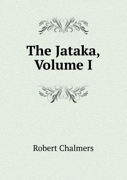 Обложка книги The Jataka, Volume I, Robert Chalmers