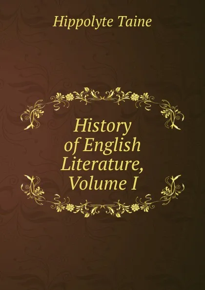 Обложка книги History of English Literature, Volume I, Taine Hippolyte