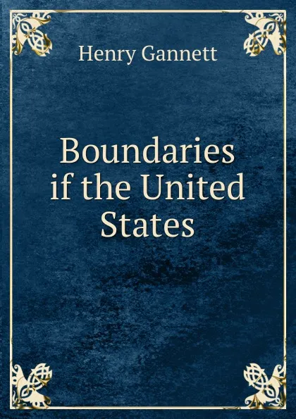 Обложка книги Boundaries if the United States, Gannett Henry