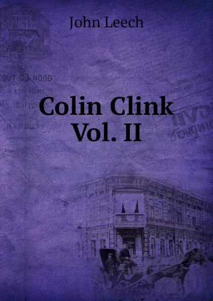 Обложка книги Colin Clink Vol. II, John Leech