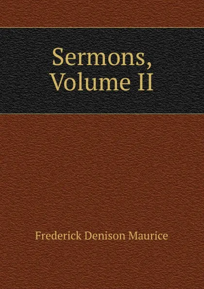 Обложка книги Sermons, Volume II, Maurice Frederick Denison