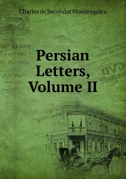 Обложка книги Persian Letters, Volume II, Charles de Secondat Montesquieu