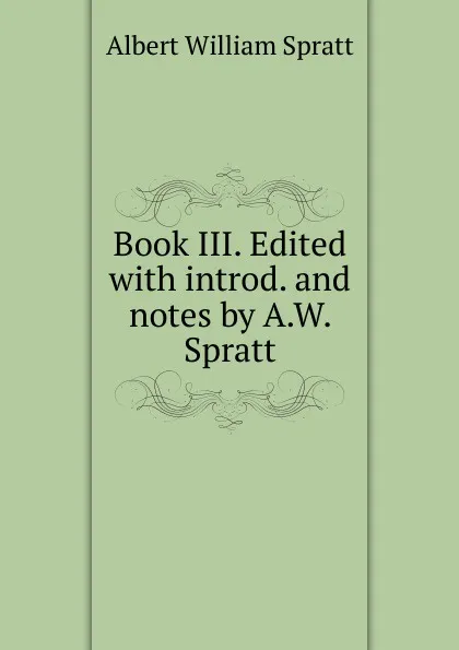 Обложка книги Book III. Edited with introd. and notes by A.W. Spratt, Albert William Spratt