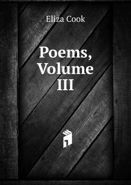 Обложка книги Poems, Volume III, Eliza Cook