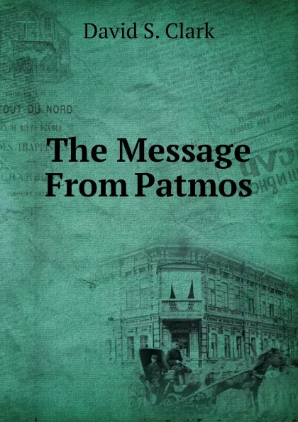 Обложка книги The Message From Patmos, David S. Clark