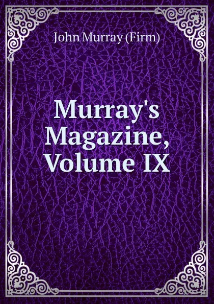 Обложка книги Murray.s Magazine, Volume IX, John Murray