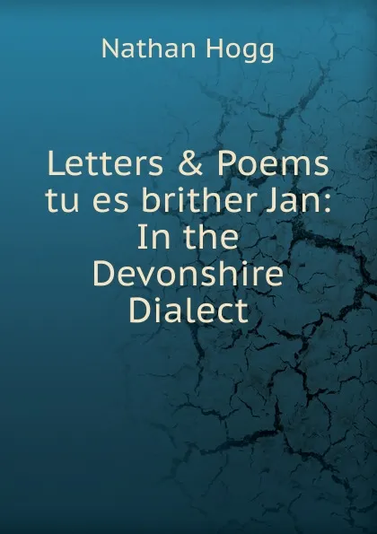 Обложка книги Letters . Poems tu es brither Jan: In the Devonshire Dialect, Nathan Hogg