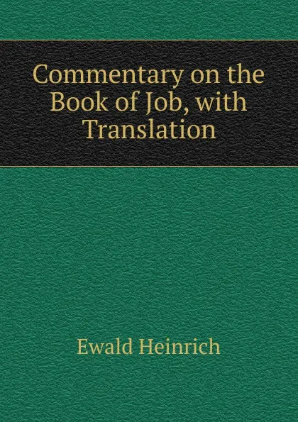 Обложка книги Commentary on the Book of Job, with Translation, Ewald Heinrich