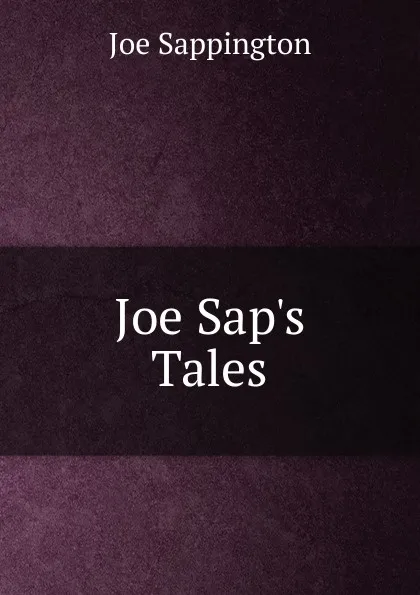 Обложка книги Joe Sap.s Tales, Joe Sappington