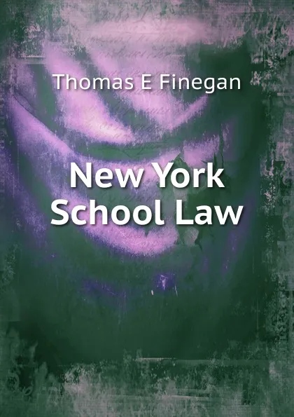 Обложка книги New York School Law, Thomas E Finegan