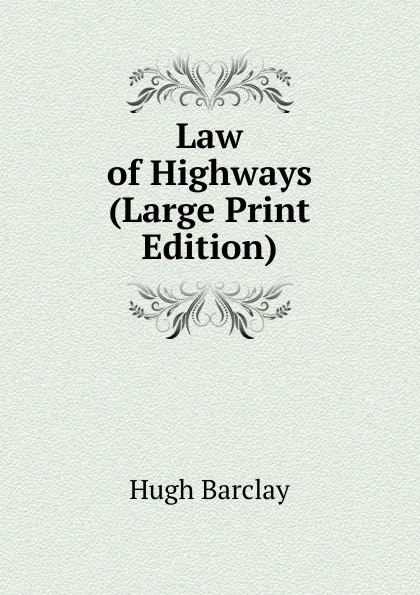 Обложка книги Law of Highways (Large Print Edition), Hugh Barclay