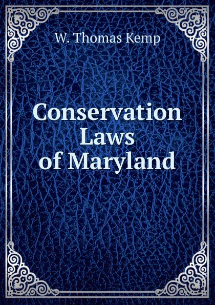 Обложка книги Conservation Laws of Maryland, W. Thomas Kemp