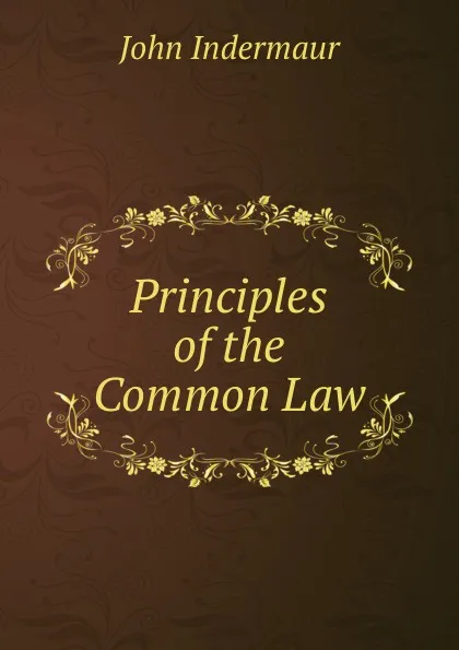 Обложка книги Principles of the Common Law, John Indermaur