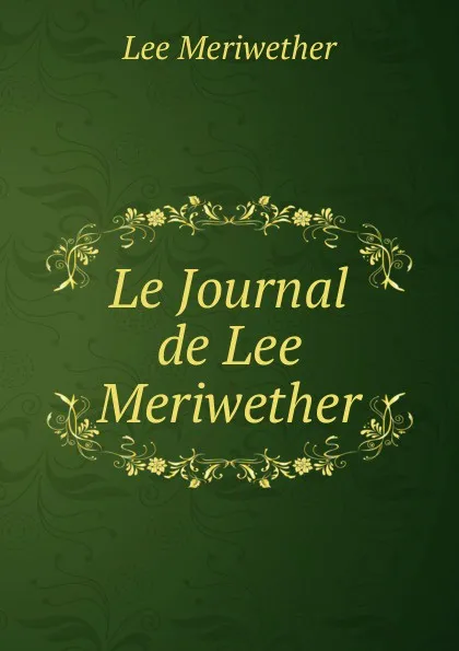 Обложка книги Le Journal de Lee Meriwether, Lee Meriwether