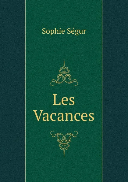 Обложка книги Les Vacances, Sophie Ségur