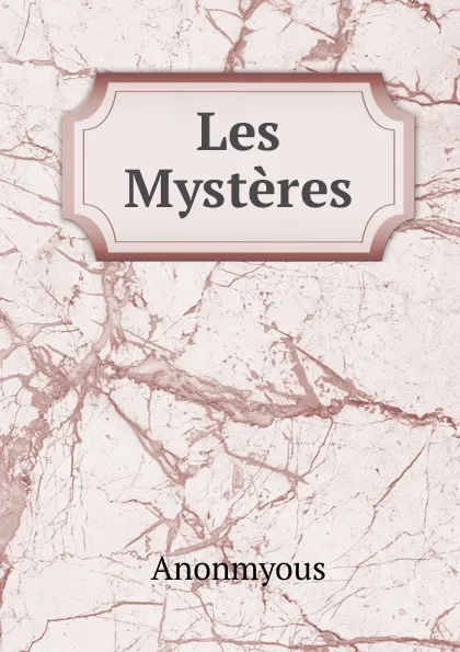 Обложка книги Les Mysteres, Anonmyous