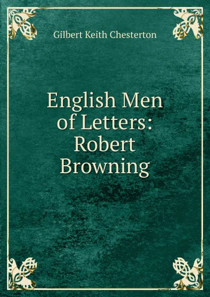 Обложка книги English Men of Letters: Robert Browning, Гилберт Честертон