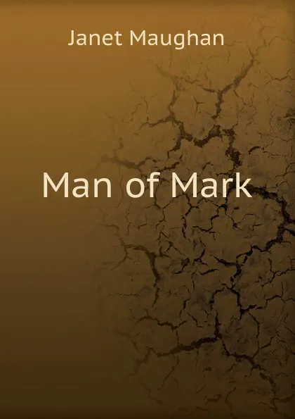 Обложка книги Man of Mark, Janet Maughan