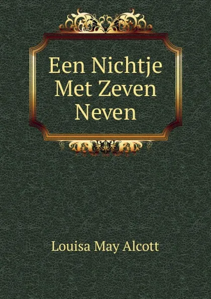 Обложка книги Een Nichtje Met Zeven Neven, Alcott Louisa May