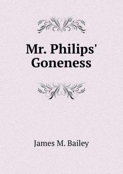 Обложка книги Mr. Philips. Goneness, James M. Bailey