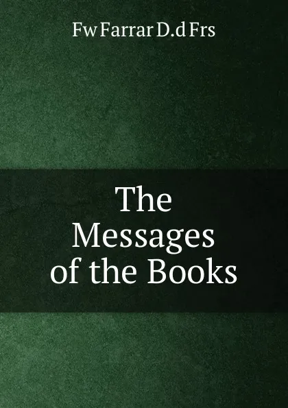 Обложка книги The Messages of the Books, F. W. Farrar