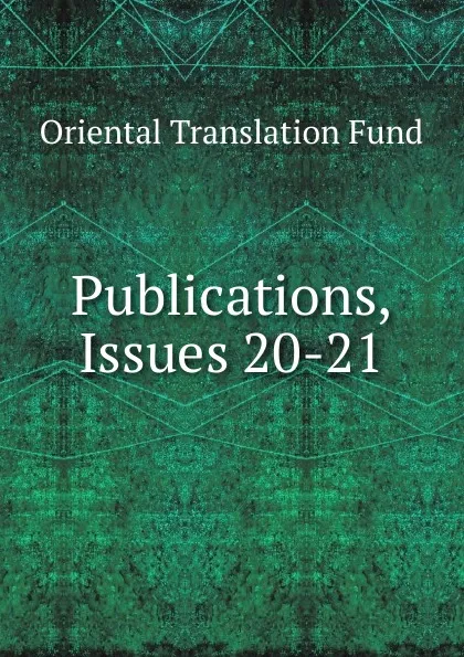 Обложка книги Publications, Issues 20-21, Oriental Translation Fund