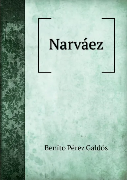 Обложка книги Narvaez, Benito Pérez Galdós