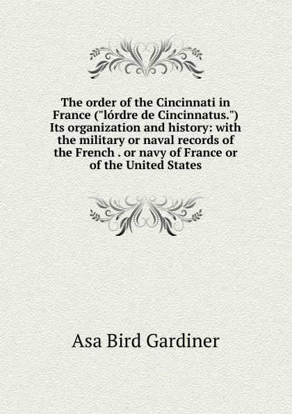 Обложка книги The order of the Cincinnati in France (