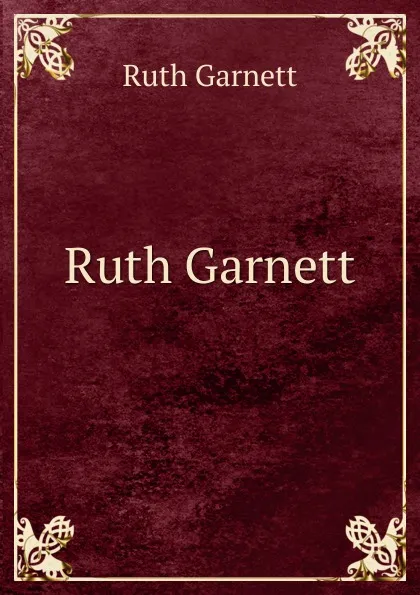 Обложка книги Ruth Garnett, Ruth Garnett