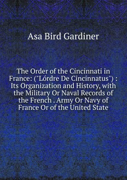 Обложка книги The Order of the Cincinnati in France: (