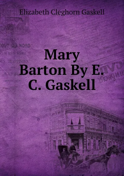 Обложка книги Mary Barton By E.C. Gaskell., Gaskell Elizabeth Cleghorn