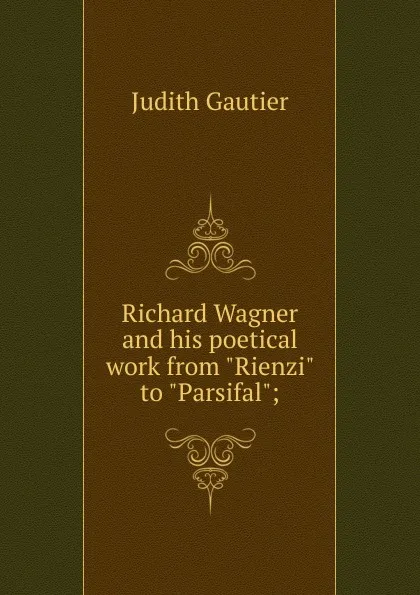 Обложка книги Richard Wagner and his poetical work from 