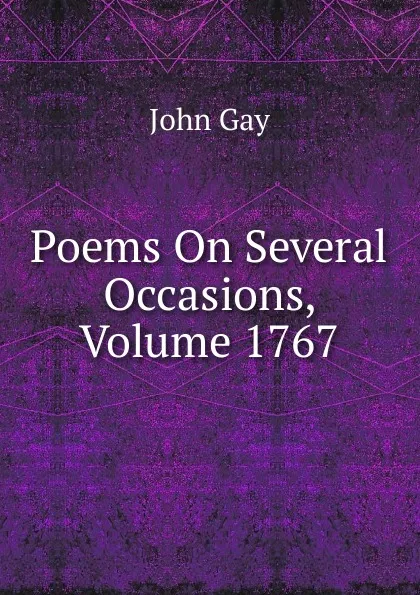 Обложка книги Poems On Several Occasions, Volume 1767, Gay John