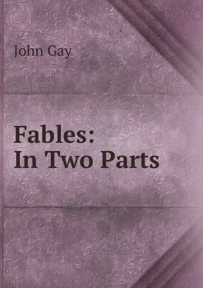 Обложка книги Fables: In Two Parts, Gay John