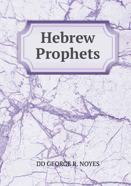 Обложка книги Hebrew Prophets, DD GEORGE R. NOYES